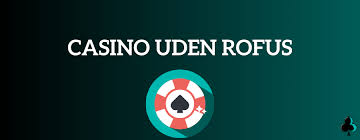 Udenlandsk Casino Uden ROFUS 2026 Din Guide til Spiloplevelser